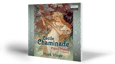 Cécile Chaminade – Piano Music Volume 2 – Mark Viner