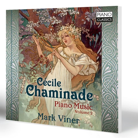 Cécile Chaminade – Piano Music Volume 2 – Mark Viner