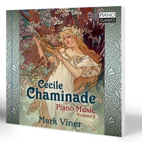 Cécile Chaminade – Piano Music Volume 2 – Mark Viner