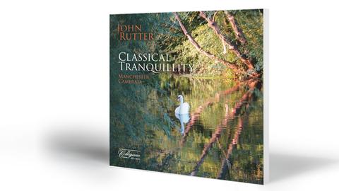 John Rutter,  Manchester Camerata  - Classical Tranquility