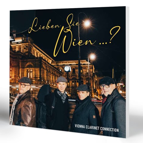 Vienna Clarinet Connection: Lieben Sie Wien…? 
