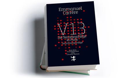 Emmanuel Carrère: V13 - Die Terroranschläge in Paris