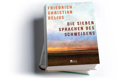 Friedrich Christian Delius: Die sieben Sprachen des Schweigens
