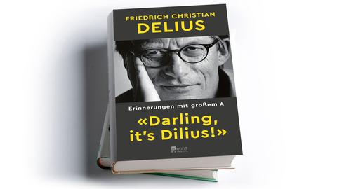 Friedrich Christian Delius: Darling, it's Dilius!