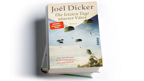 Joël Dicker: Die letzten Tage unserer Väter