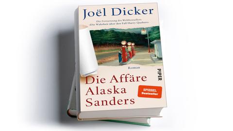 Joël Dicker: Die Affäre Alaska Sanders
