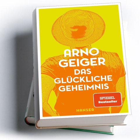 Arno Geiger: Das glückliche Geheimnis
