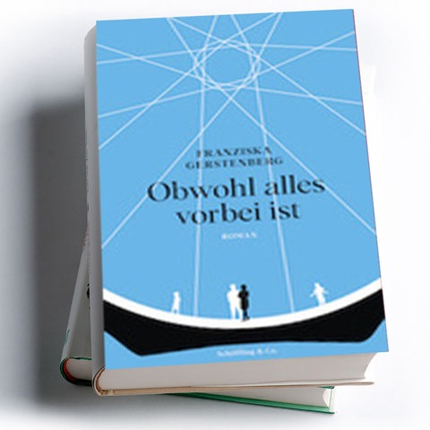 Franziska Gerstenberg: Obwohl alles vorbei ist