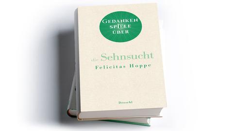 Felicitas Hoppe: Gedankenspiele über die Sehnsucht