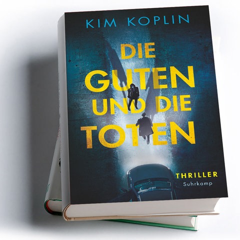 Kim Koplin: Die Guten und die Toten
