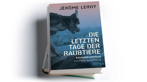 Jérôme Leroy: Die letzten Tage der Raubtiere