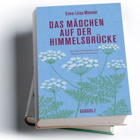 Eeva-Liisa Manner: Das Mädchen auf der Himmelsbrücke