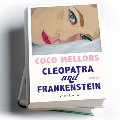 Coco Mellors: Cleopatra und Frankenstein