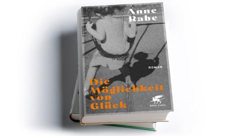 Anne Rabe: Die Möglichkeit von Glück