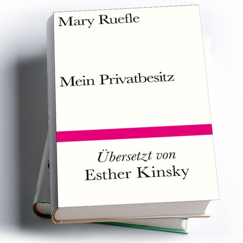 Mary Ruefle: Mein Privatbesitz