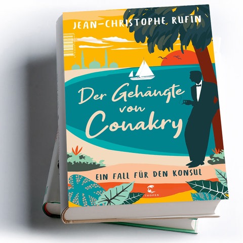 Jean-Christophe Rufin: Der Gehängte von Conakry