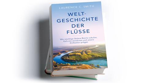 Laurence C. Smith: Weltgeschichte der Flüsse