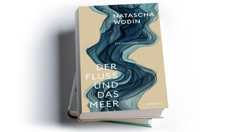 Natascha Wodin: Der Fluss und das Meer