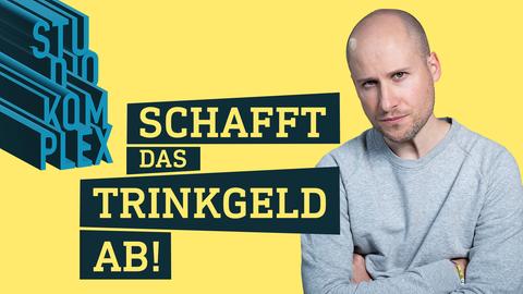 Der Host blickt skeptisch in die Kamera der Schriftzug "Schafft das Trinkgeld ab!" ist ihm in den Vordergrund gestellt