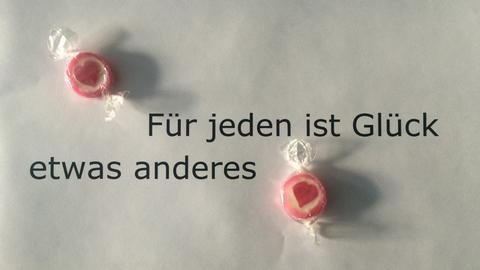 Für jeden ist Glück etwas anderes